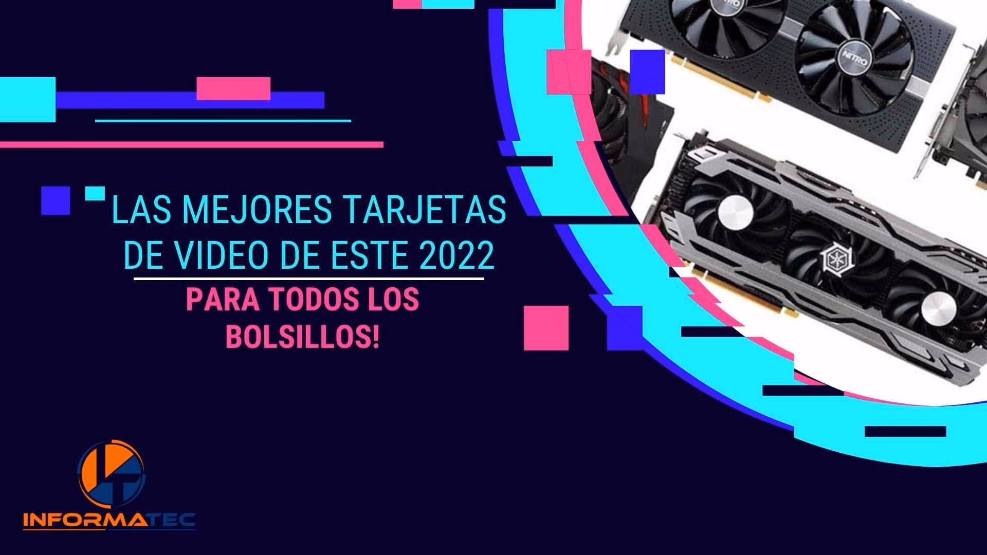Tarjetas de videos 2022