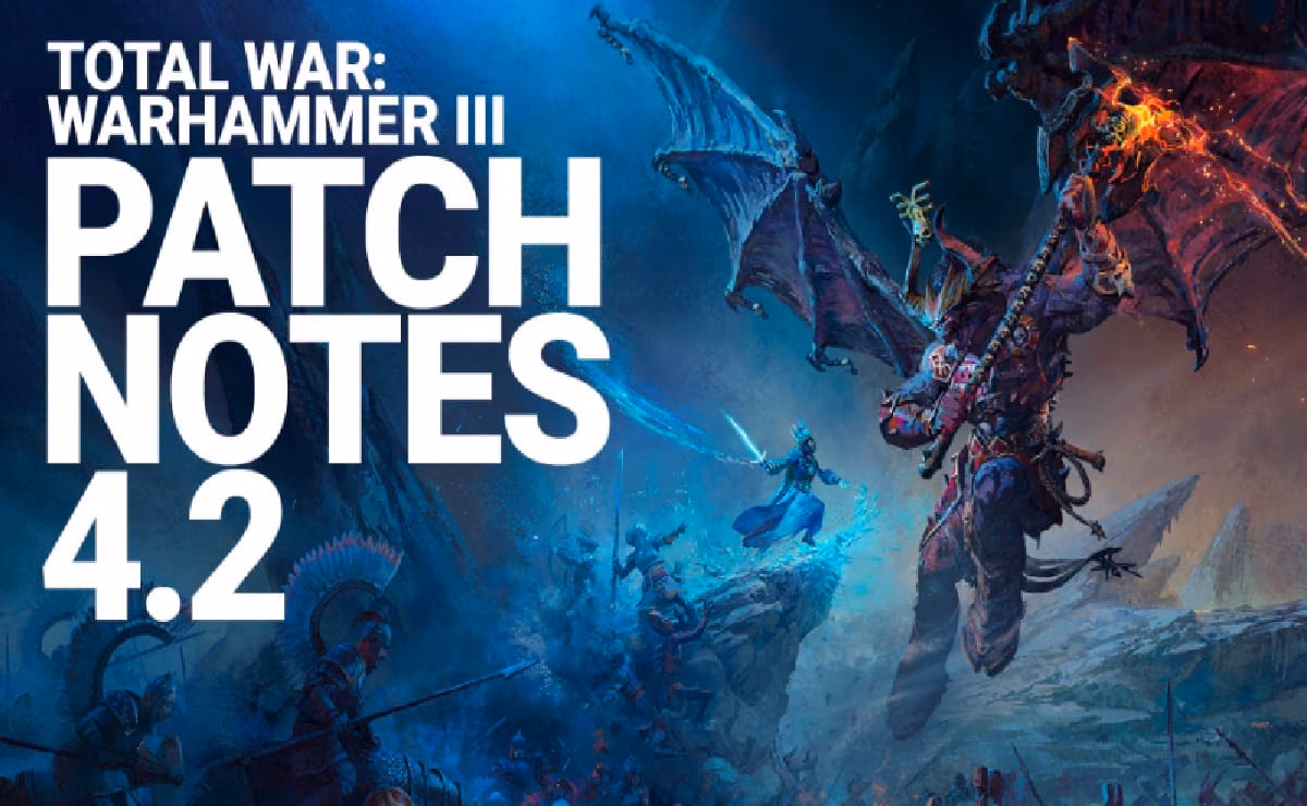 TOTAL WAR: WARHAMMER III – ACTUALIZACIÓN 4.2.0